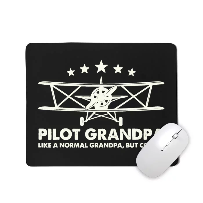 Pilot Grandpa Like A Normal Grandpa But Cooler Mousepad