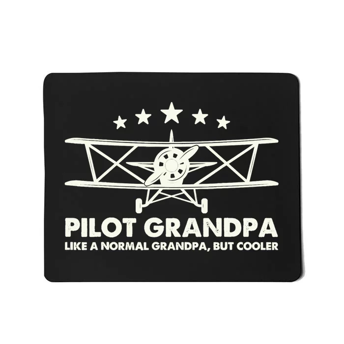 Pilot Grandpa Like A Normal Grandpa But Cooler Mousepad