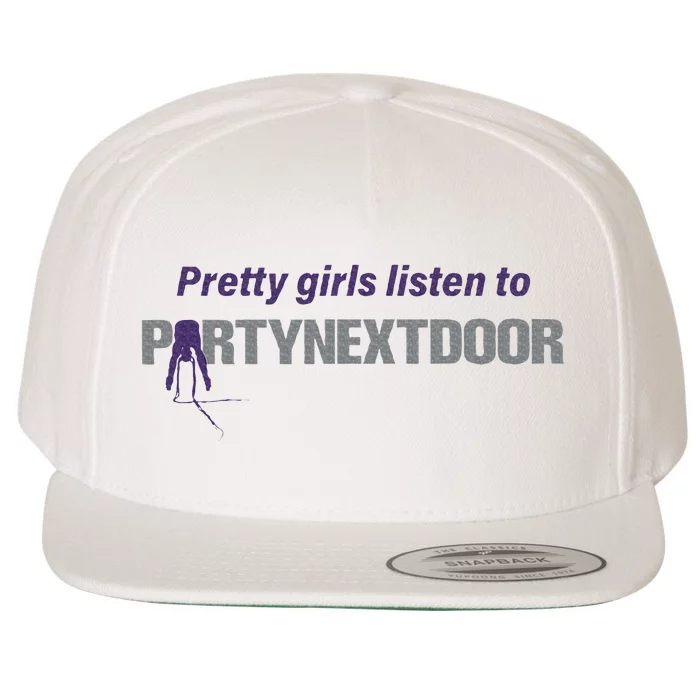 Pretty Girl Listen To Partynextdoor Wool Snapback Cap