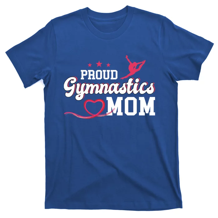 Proud Gymnastics Mom Gymnast Mother Mama Parents Gift Cute Gift T-Shirt