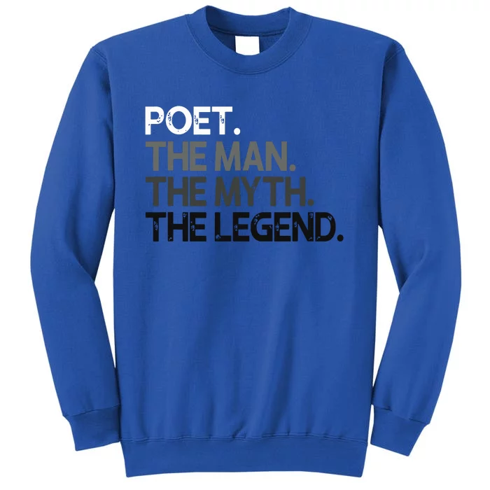 Poet Gift Man Myth The Legend Sweatshirt