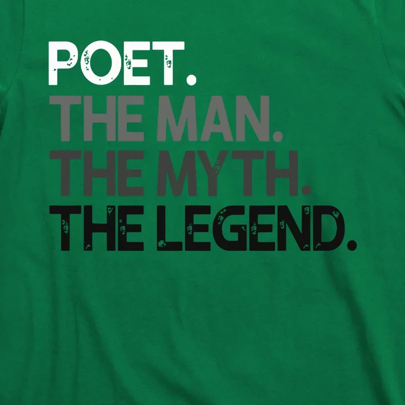 Poet Gift Man Myth The Legend T-Shirt