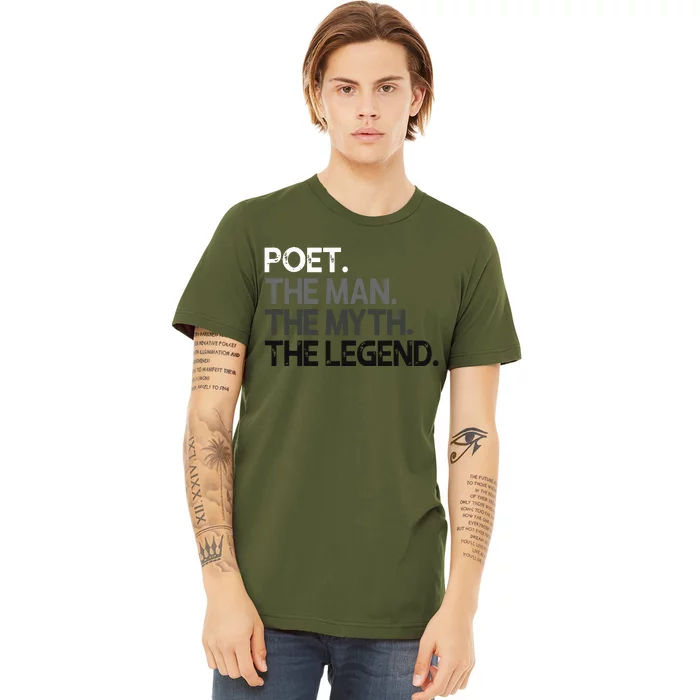 Poet Gift Man Myth The Legend Premium T-Shirt