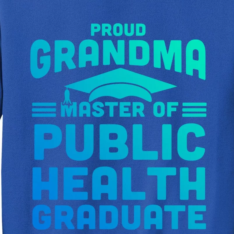 Proud Grandma Master Of Public Health Senior Mph Grad Gift Sweatshirt