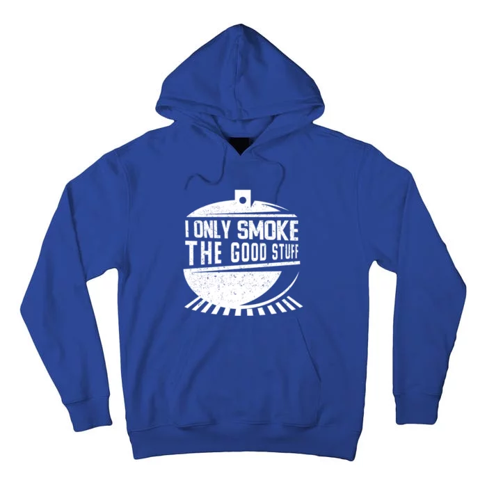 Pitmaster Gift Meat Smoker Bbq I Only Smoke The Good Stuff Gift Tall Hoodie