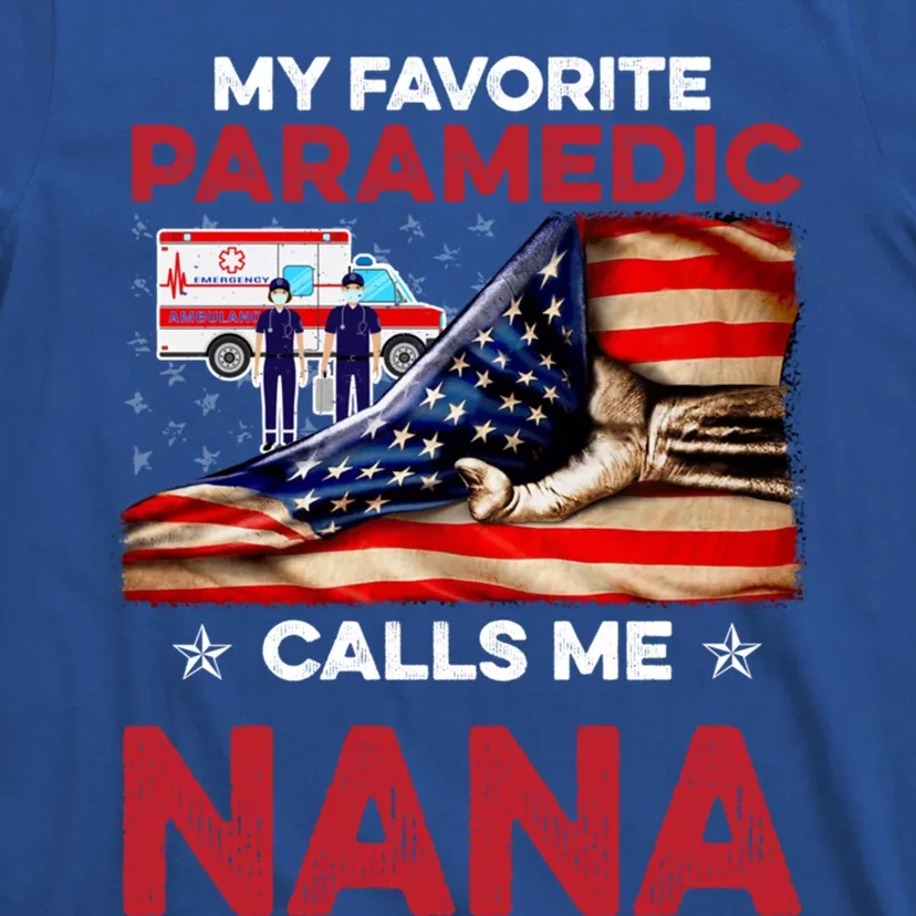 Paramedic Gift My Favorite People Call Me Nana Great Gift T-Shirt