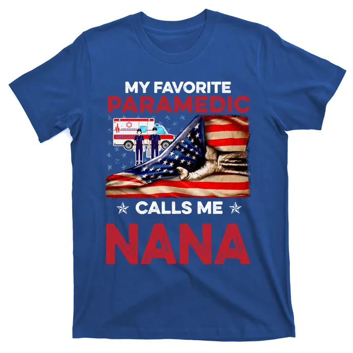 Paramedic Gift My Favorite People Call Me Nana Great Gift T-Shirt