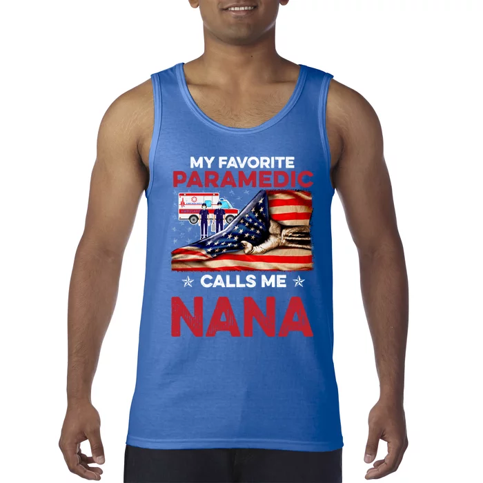 Paramedic Gift My Favorite People Call Me Nana Great Gift Tank Top