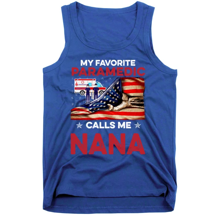 Paramedic Gift My Favorite People Call Me Nana Great Gift Tank Top