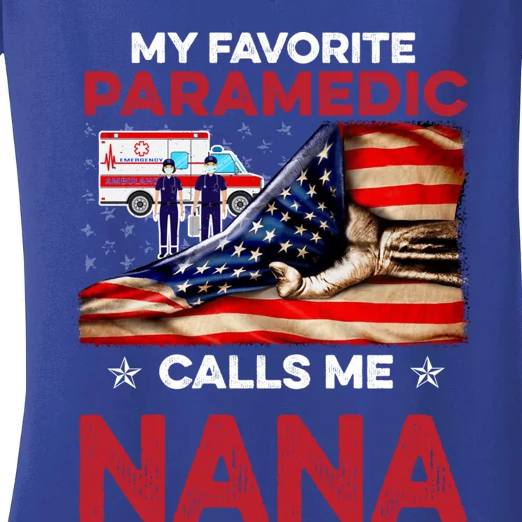 Paramedic Gift My Favorite People Call Me Nana Great Gift Women's V-Neck T-Shirt