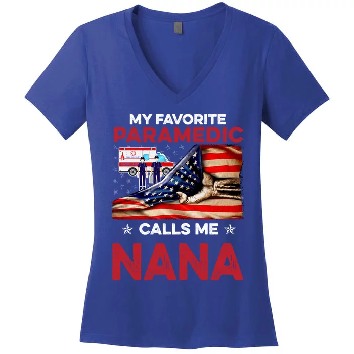 Paramedic Gift My Favorite People Call Me Nana Great Gift Women's V-Neck T-Shirt