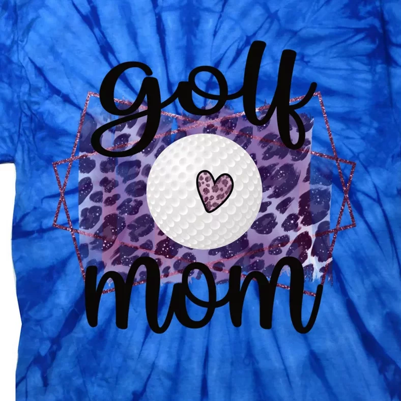 Proud Golf Mom Of A Golf Player Mother Golfer Mama Gift Tie-Dye T-Shirt