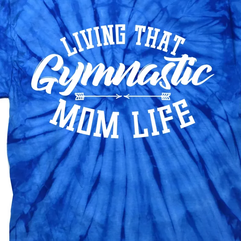 Proud Gymnastics Mom Cute Gymnast Mama Funny Gift For Parents Gift Tie-Dye T-Shirt