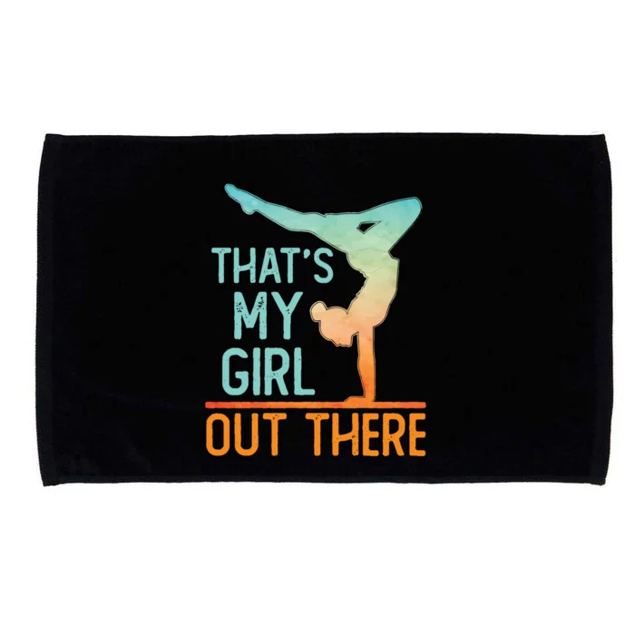 Proud Gymnastics Mom Dad That's My Out There Gymnast Cute Gift Microfiber Hand Towel