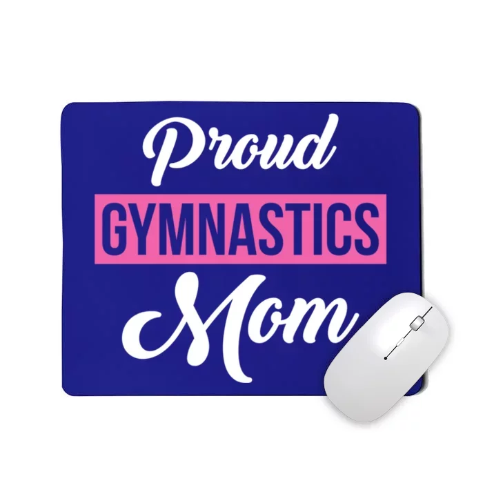 Proud Gymnastics Mom Gift Mom Support Gift Gymnast Gift Mousepad