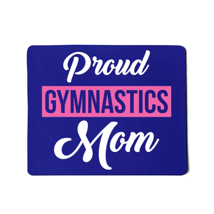 Proud Gymnastics Mom Gift Mom Support Gift Gymnast Gift Mousepad