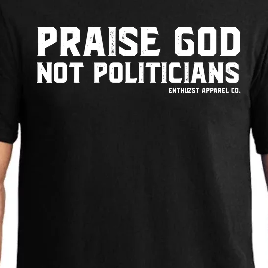 Praise God Not Politicians Pajama Set