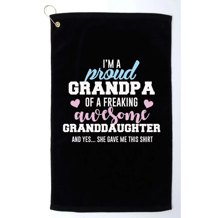 Proud Grandpa Of An Awesome Granddaughter Cool Gift Platinum Collection Golf Towel