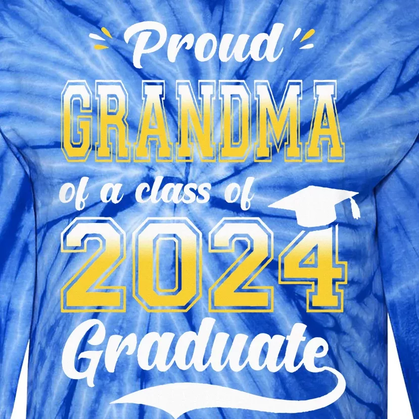 Proud Grandma Of A Class Of 2024 Graduate Senior 24 Nana Tie-Dye Long Sleeve Shirt