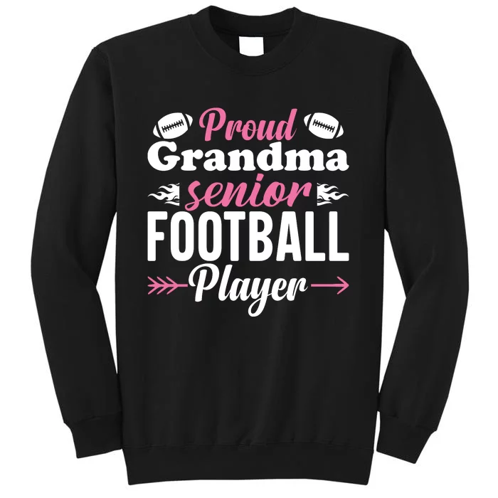 Proud Grandma Of A Senior Football Player Tall Sweatshirt