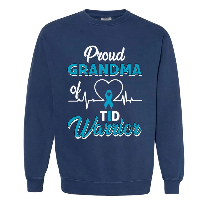 Proud Grandma Of A T1D Warrior Diabetic Diabetes Awareness Garment-Dyed Sweatshirt