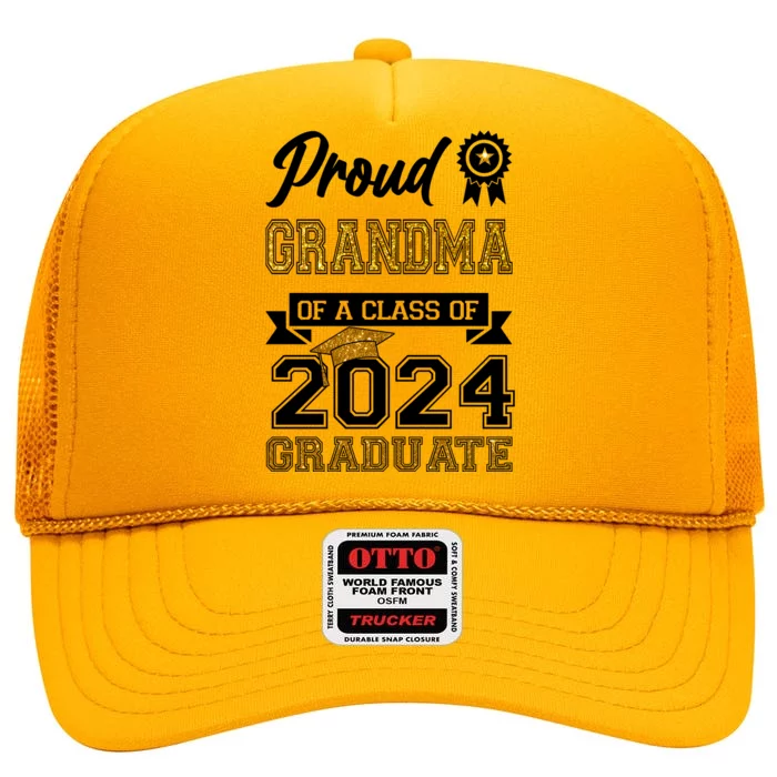 Proud Grandma Of The Class Of 2024 Graduate High Crown Mesh Trucker Hat