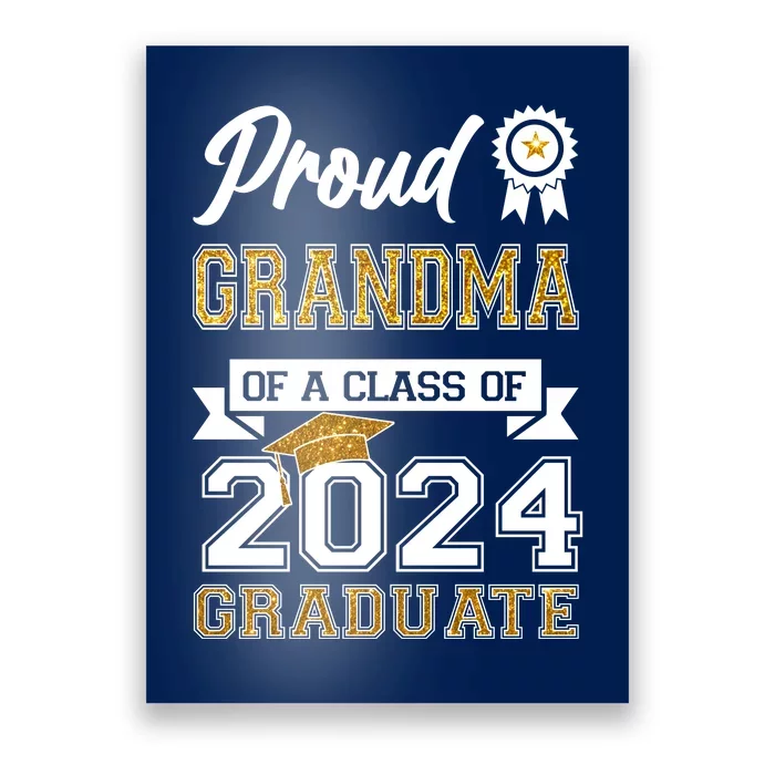 Proud Grandma Of The Class Of 2024 Graduate Poster