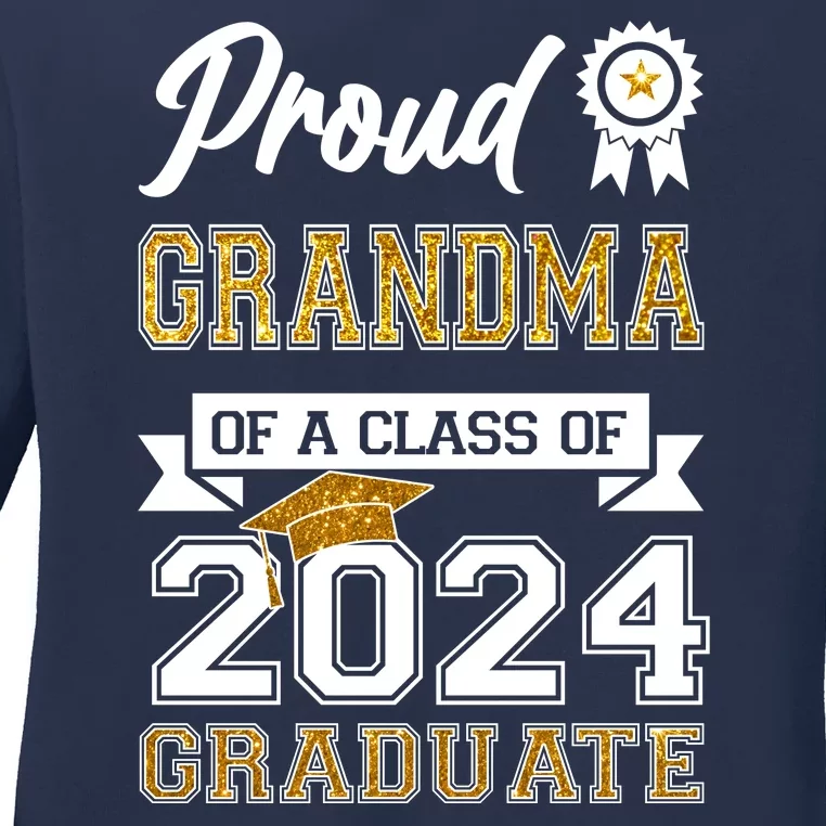 Proud Grandma Of The Class Of 2024 Graduate Ladies Long Sleeve Shirt