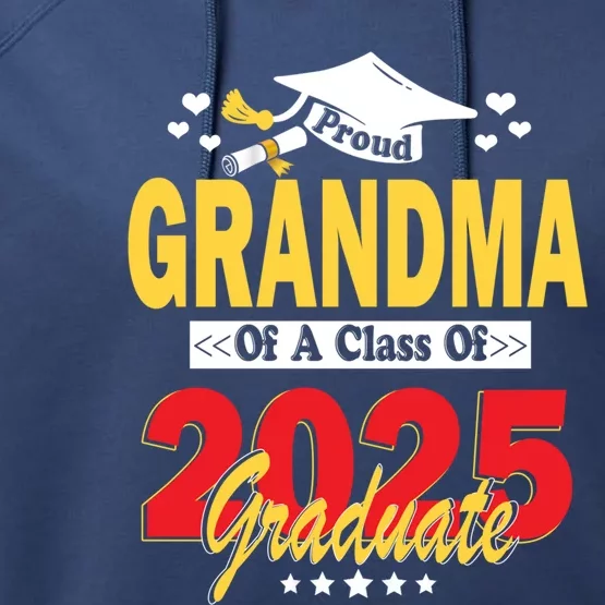 Proud Grandma Of A Class Of 2025 Graduate Senior Gift Performance Fleece Hoodie