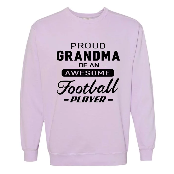 Proud Grandma Of An Awesome Football Player Cool Gift Garment-Dyed Sweatshirt