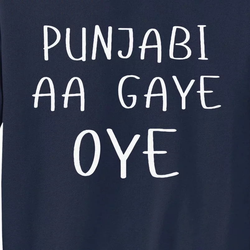 Punjabiaa Gaye Oye Diljit Dosanjh Merch Big Font Punjab Tall Sweatshirt