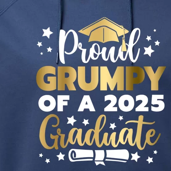 Proud Grumpy Of A 2025 Graduate Grumpy Senior 2025 Great Gift Performance Fleece Hoodie