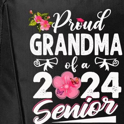 Proud Grandma Of A Class Of 2024 Senior Funny Graduation 24 City Backpack