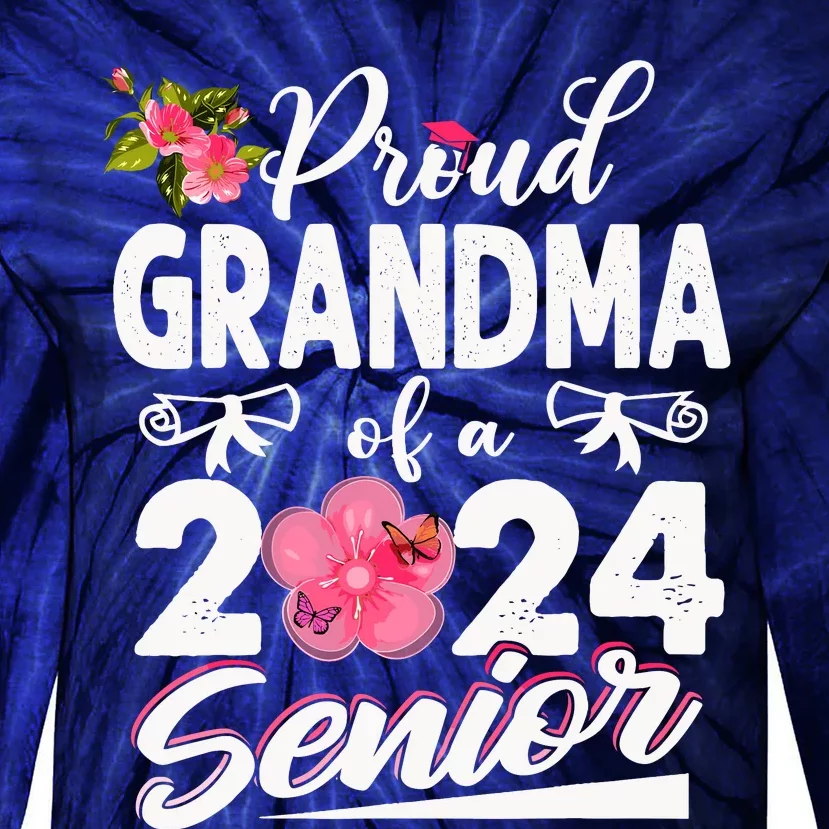 Proud Grandma Of A Class Of 2024 Senior Funny Graduation 24 Tie-Dye Long Sleeve Shirt