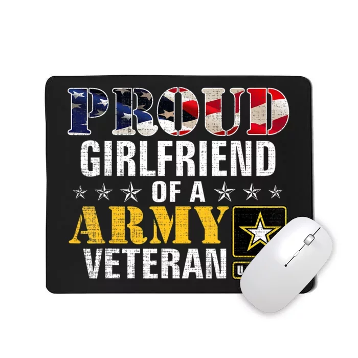 Proud Girlfriend Of A Army Veteran American Flag Military Mousepad