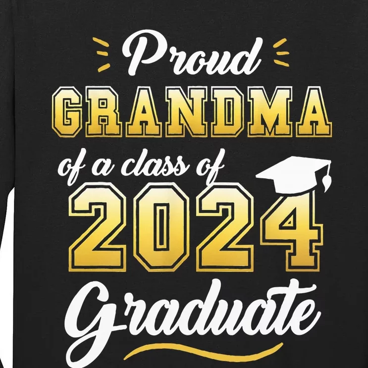 Proud Grandma Of A Class Of 2024 Graduate Senior Graduation Tall Long Sleeve T-Shirt