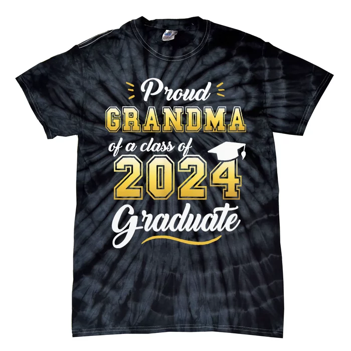 Proud Grandma Of A Class Of 2024 Graduate Senior Graduation Tie-Dye T-Shirt