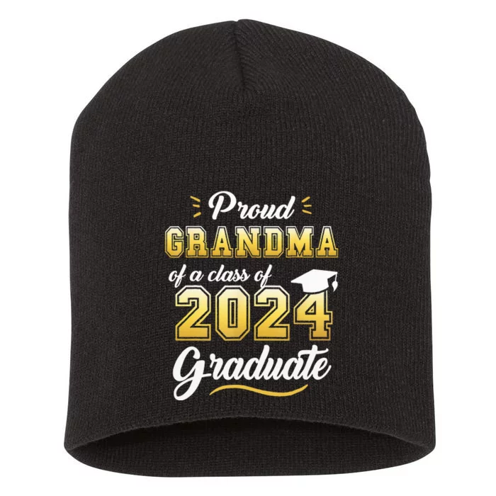 Proud Grandma Of A Class Of 2024 Graduate Senior Graduation Short Acrylic Beanie