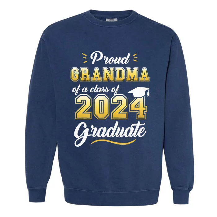 Proud Grandma Of A Class Of 2024 Graduate Senior Graduation Garment-Dyed Sweatshirt