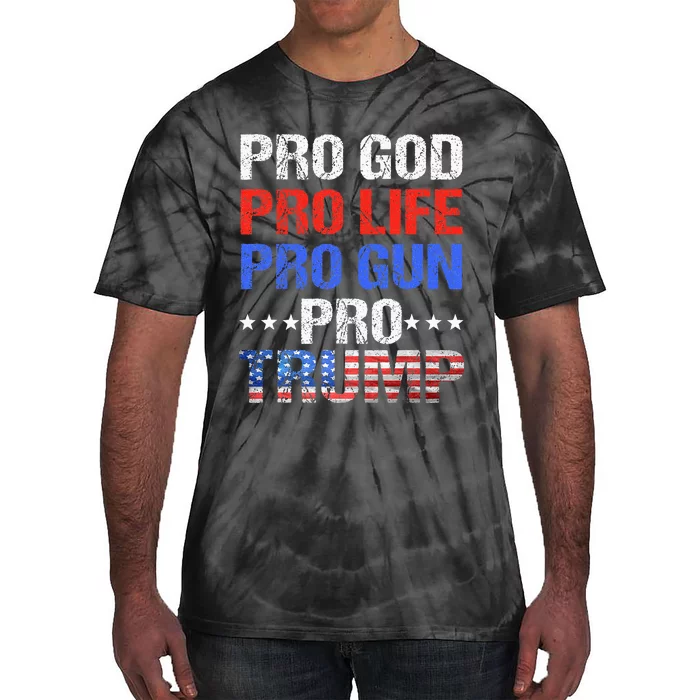 Pro God Pro Life Pro Gun Pro Trump Patriotic Trumps Fans Tie-Dye T-Shirt