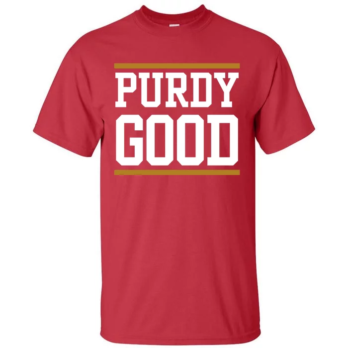 Purdy Good Tall T-Shirt