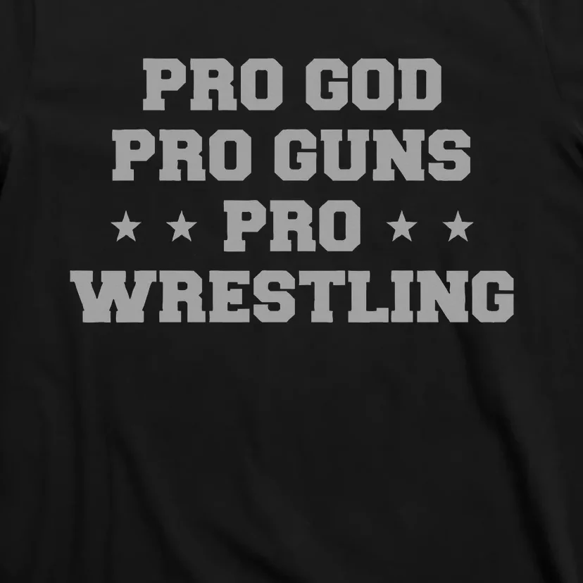 Pro God Pro Guns Pro Wrestling T-Shirt