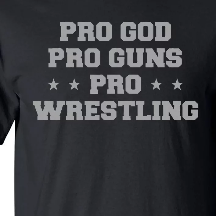 Pro God Pro Guns Pro Wrestling Tall T-Shirt