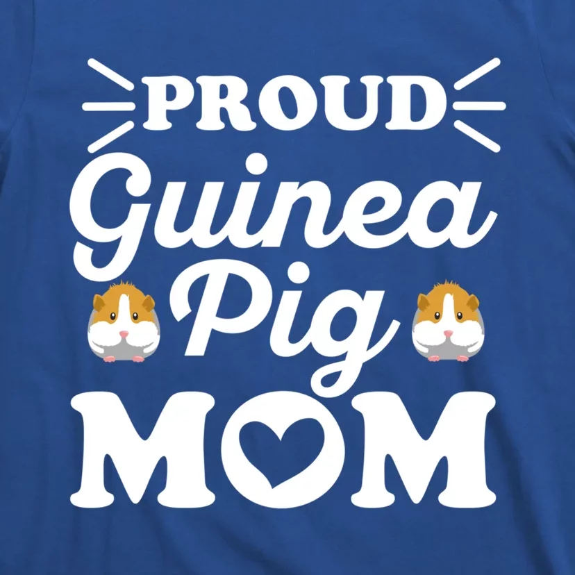 Proud Guinea Pig Mom Quote For Your Guinea Pig Mom Gift T-Shirt