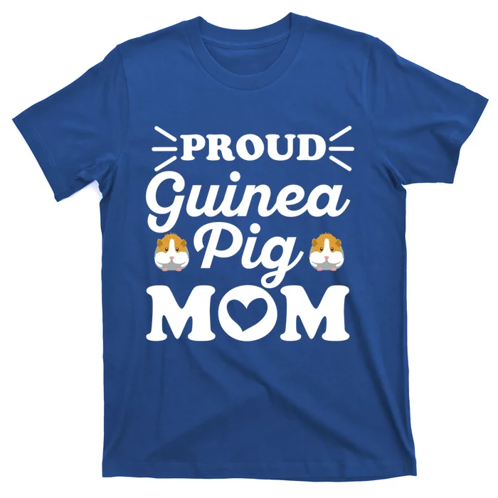 Proud Guinea Pig Mom Quote For Your Guinea Pig Mom Gift T-Shirt