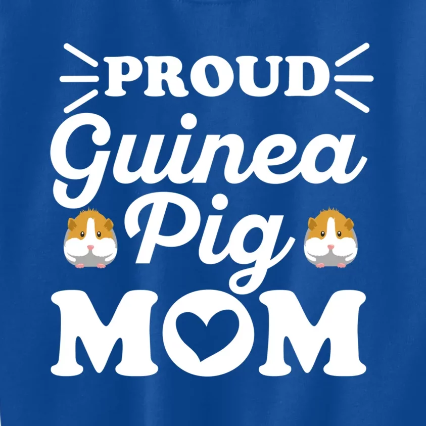 Proud Guinea Pig Mom Quote For Your Guinea Pig Mom Gift Kids Sweatshirt