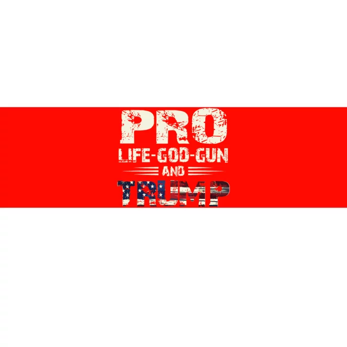 Pro God Pro Gun Pro Life Pro Trump Bumper Sticker