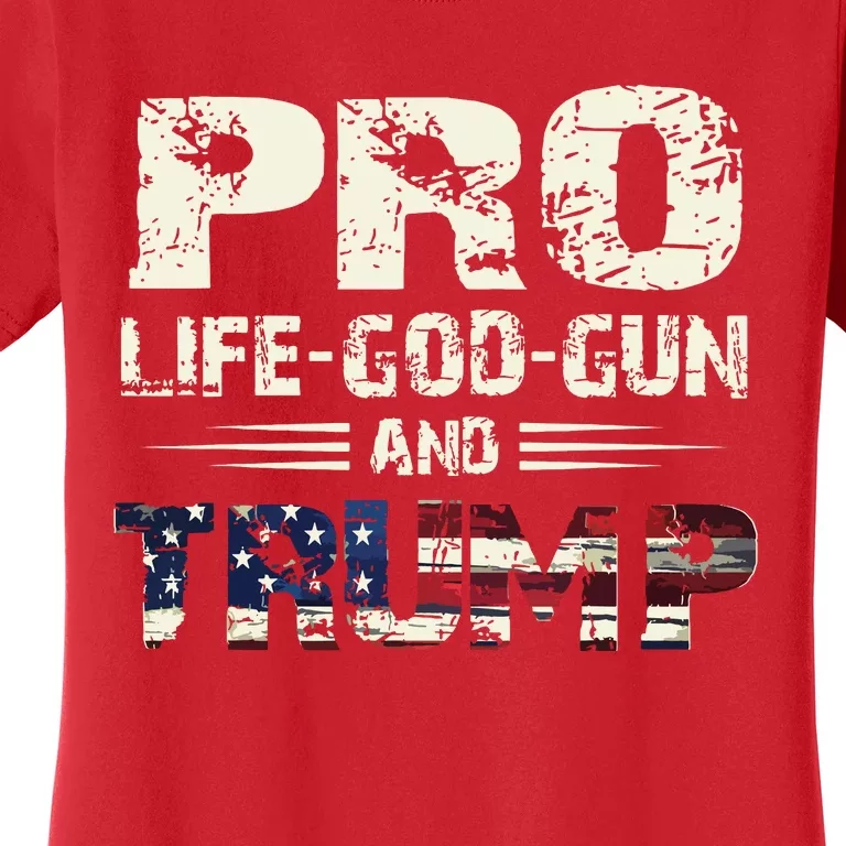 Pro God Pro Gun Pro Life Pro Trump Women's T-Shirt