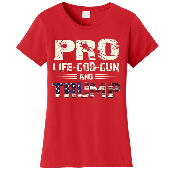 Pro God Pro Gun Pro Life Pro Trump Women's T-Shirt