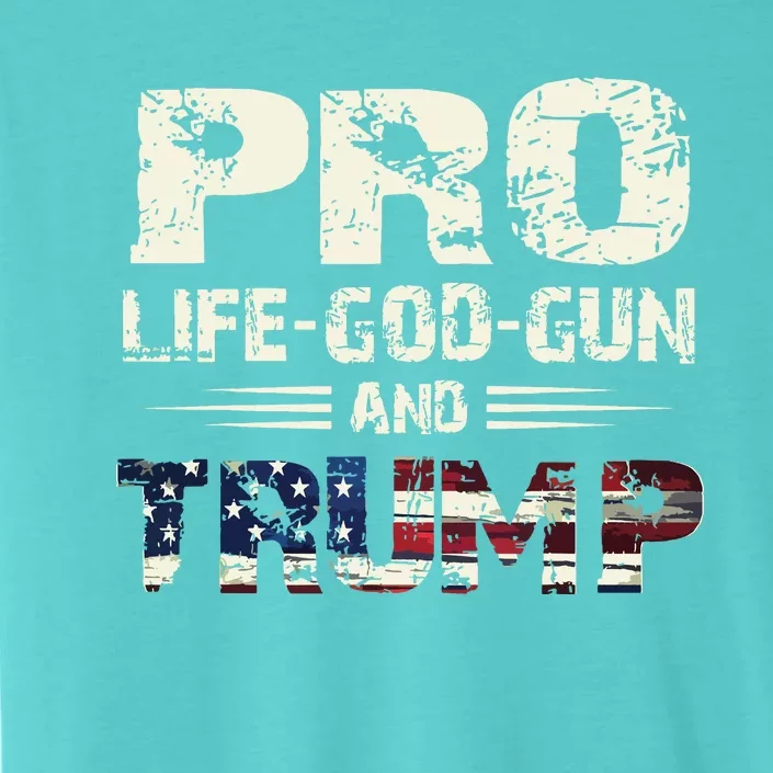 Pro God Pro Gun Pro Life Pro Trump ChromaSoft Performance T-Shirt